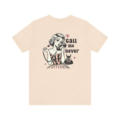 Call Me Never Back Shirt, Retro Valentine's Day Shirt, Anti Valentine Shirt - PopCultureByDesign36