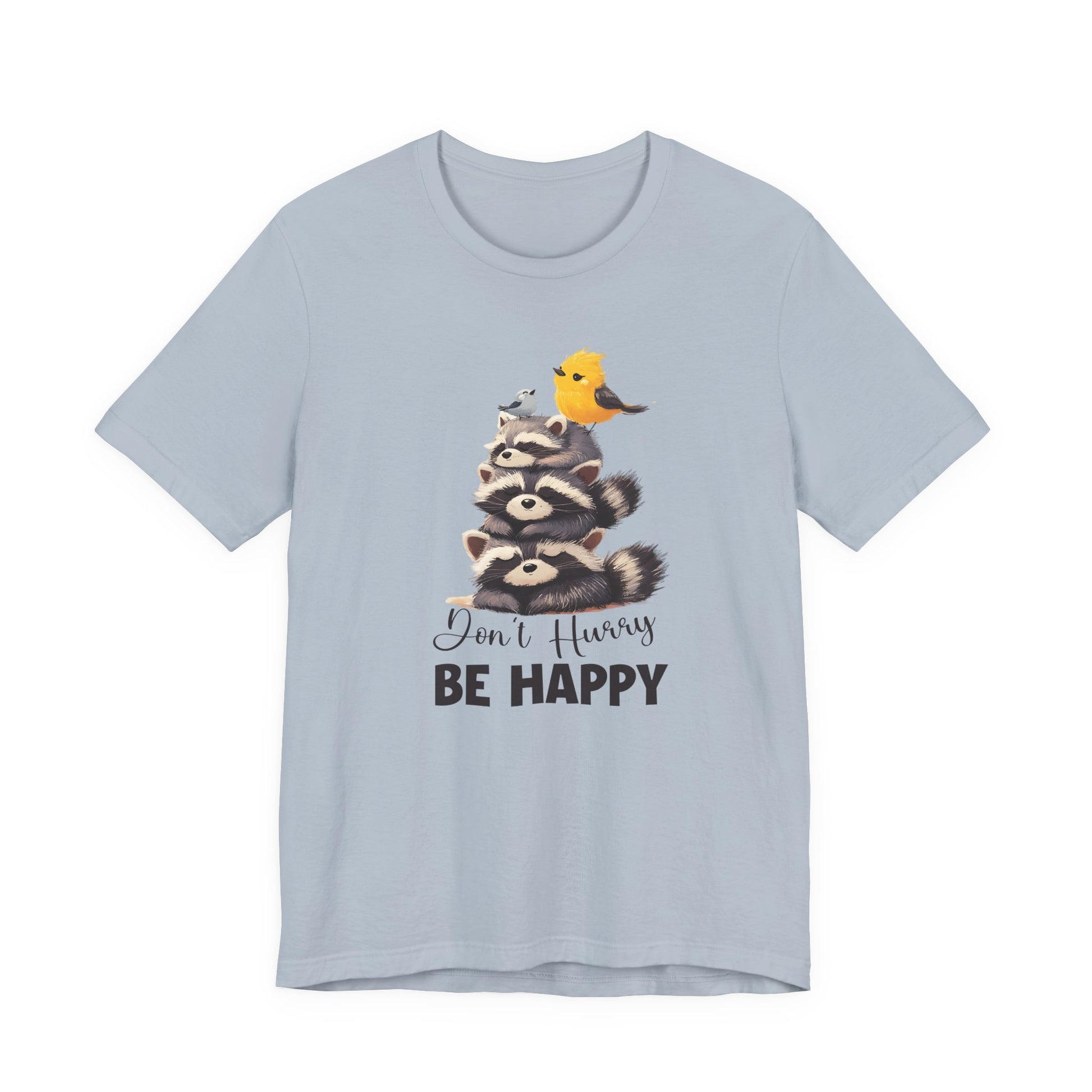 Don't hurry be happy, cute raccoon shirt feral raccoon shirt, raccoon lover shirt - PopCultureByDesign36