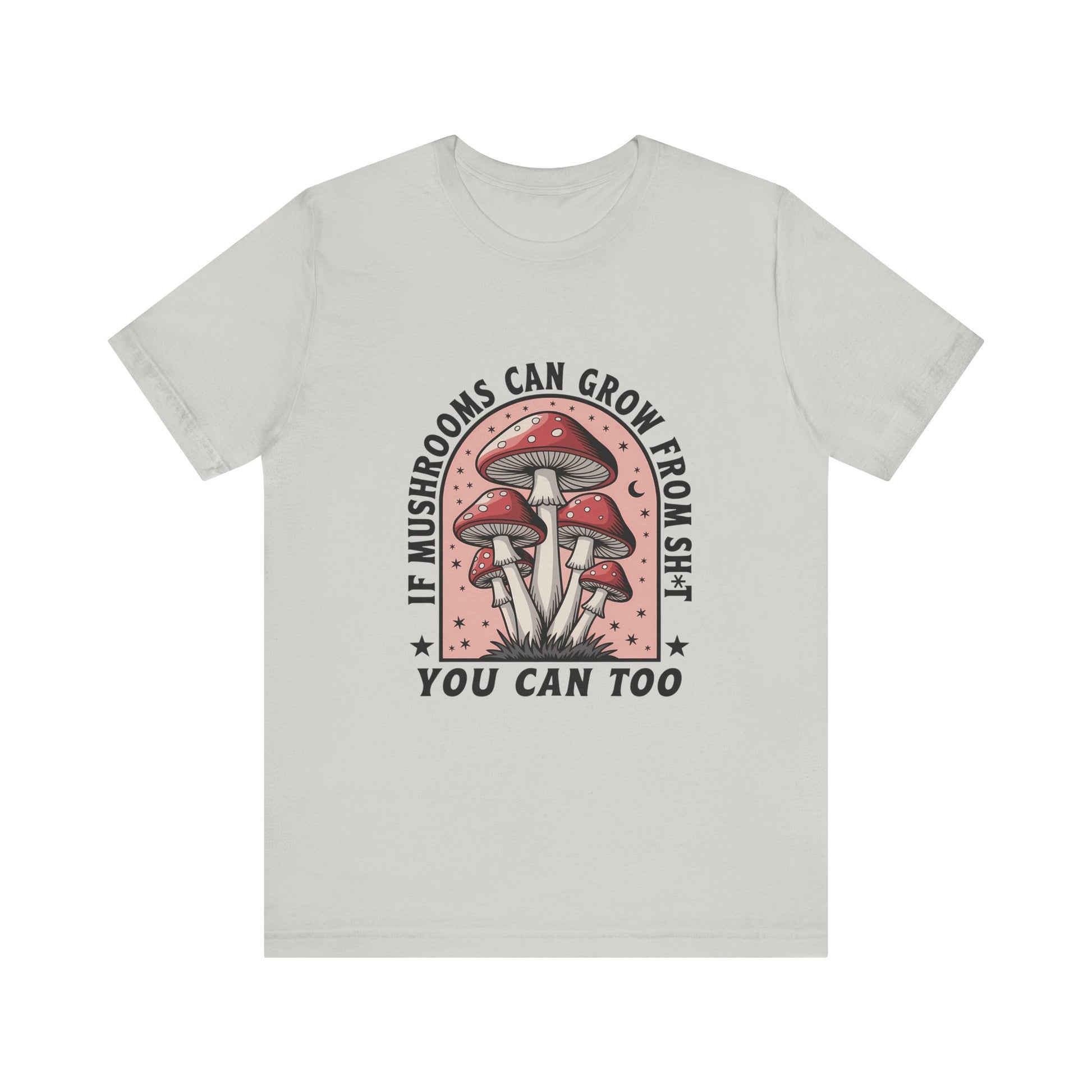 Funny Motivational Shirt, Funny Mushrooms Tee, Mushroom Lover - PopCultureByDesign36
