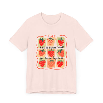 Life is Sweet TShirt, Strawberry Positive Vibe Tee, Kindness Berry Shirt - PopCultureByDesign36