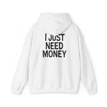 I Just Need Money Hoodie, Financial Freedom Sweatshirt, Money Lover Gift - PopCultureByDesign36