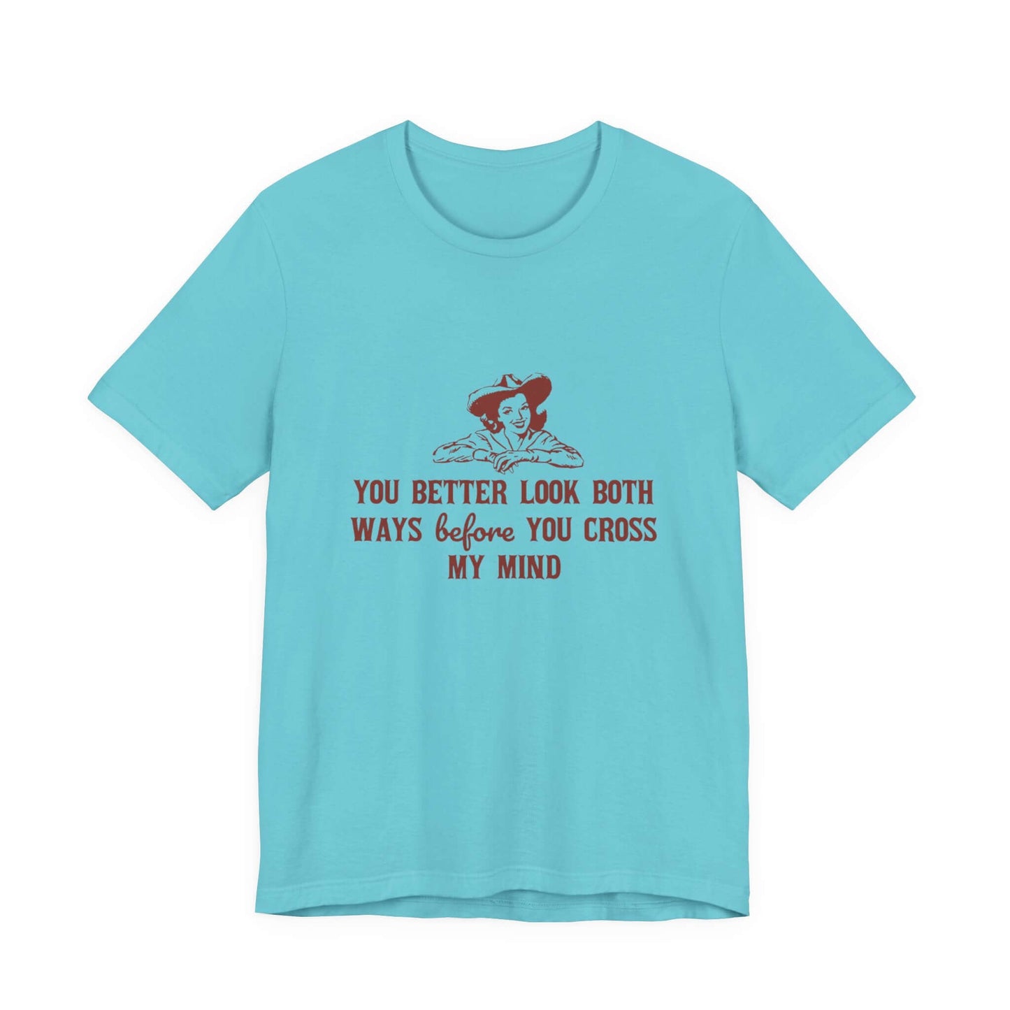 Funny Cowgirl Shirt, Humorous Top, Sarcastic Cowgirl Shirt