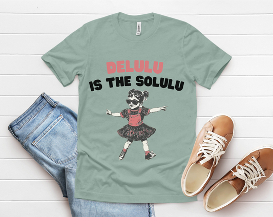 Delulu is the solulu Shirt, Anxiety Shirt, Meme Shirt, Delulu era Shirt - PopCultureByDesign36