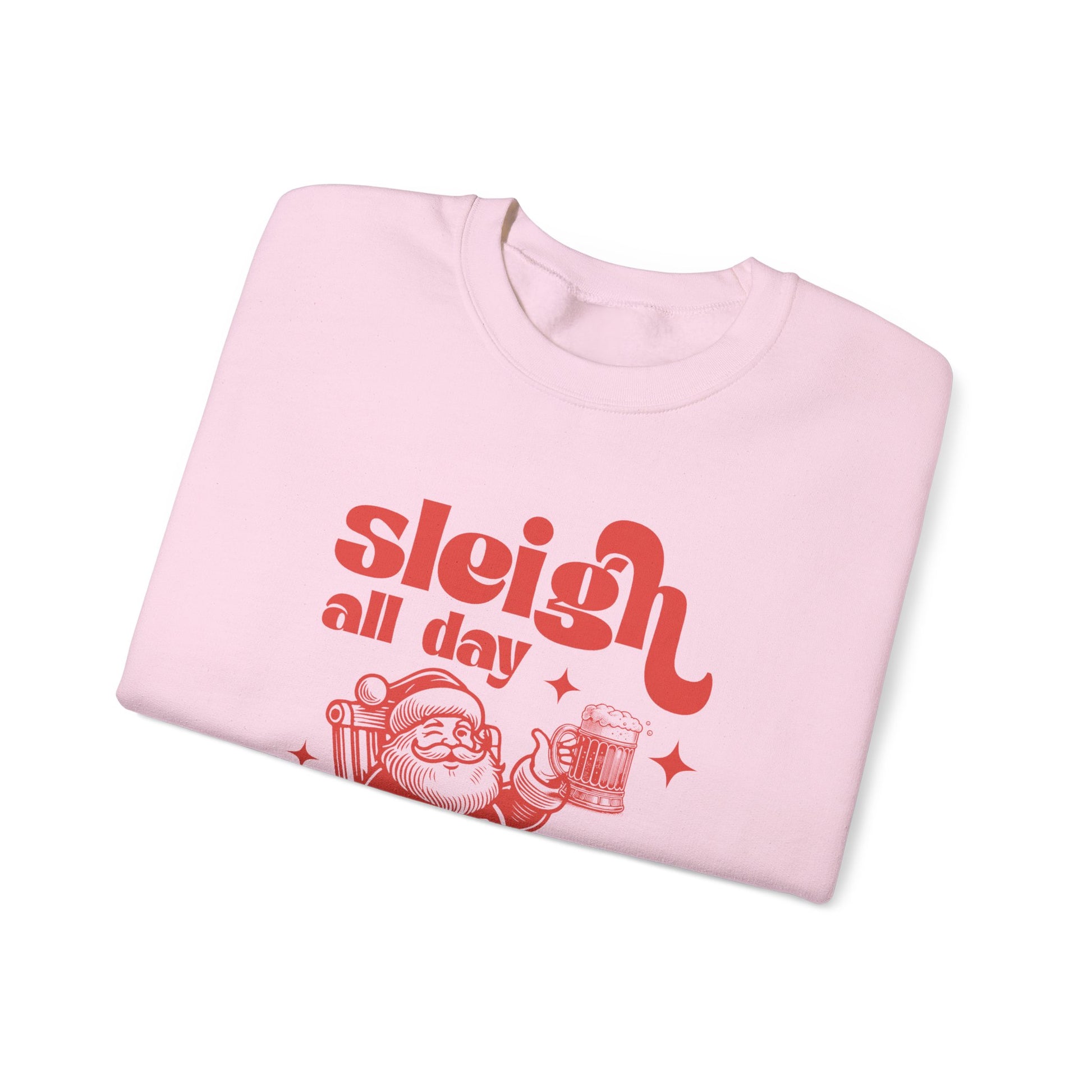 Sleigh All Day Sweatshirt, Santa Inspired, Funny Santa sweatshirt - PopCultureByDesign36