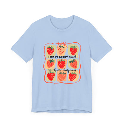 Life is Sweet TShirt, Strawberry Positive Vibe Tee, Kindness Berry Shirt - PopCultureByDesign36
