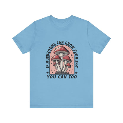Funny Motivational Shirt, Funny Mushrooms Tee, Mushroom Lover - PopCultureByDesign36