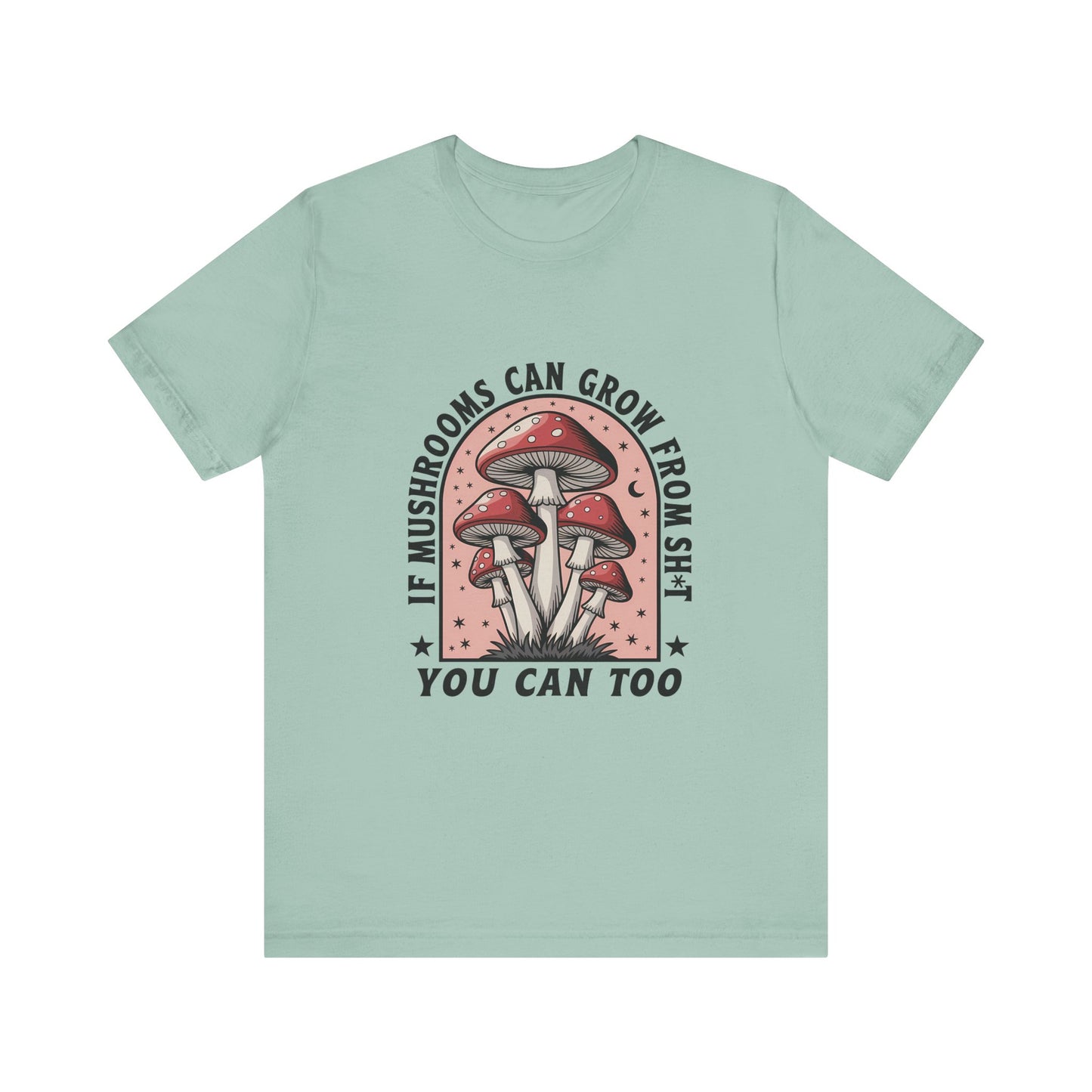 Funny Motivational Shirt, Funny Mushrooms Tee, Mushroom Lover - PopCultureByDesign36