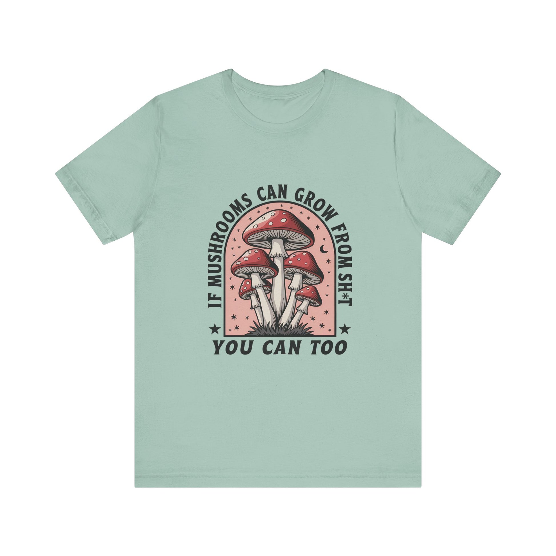 Funny Motivational Shirt, Funny Mushrooms Tee, Mushroom Lover - PopCultureByDesign36