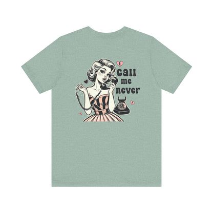 Call Me Never Back Shirt, Retro Valentine's Day Shirt, Anti Valentine Shirt - PopCultureByDesign36