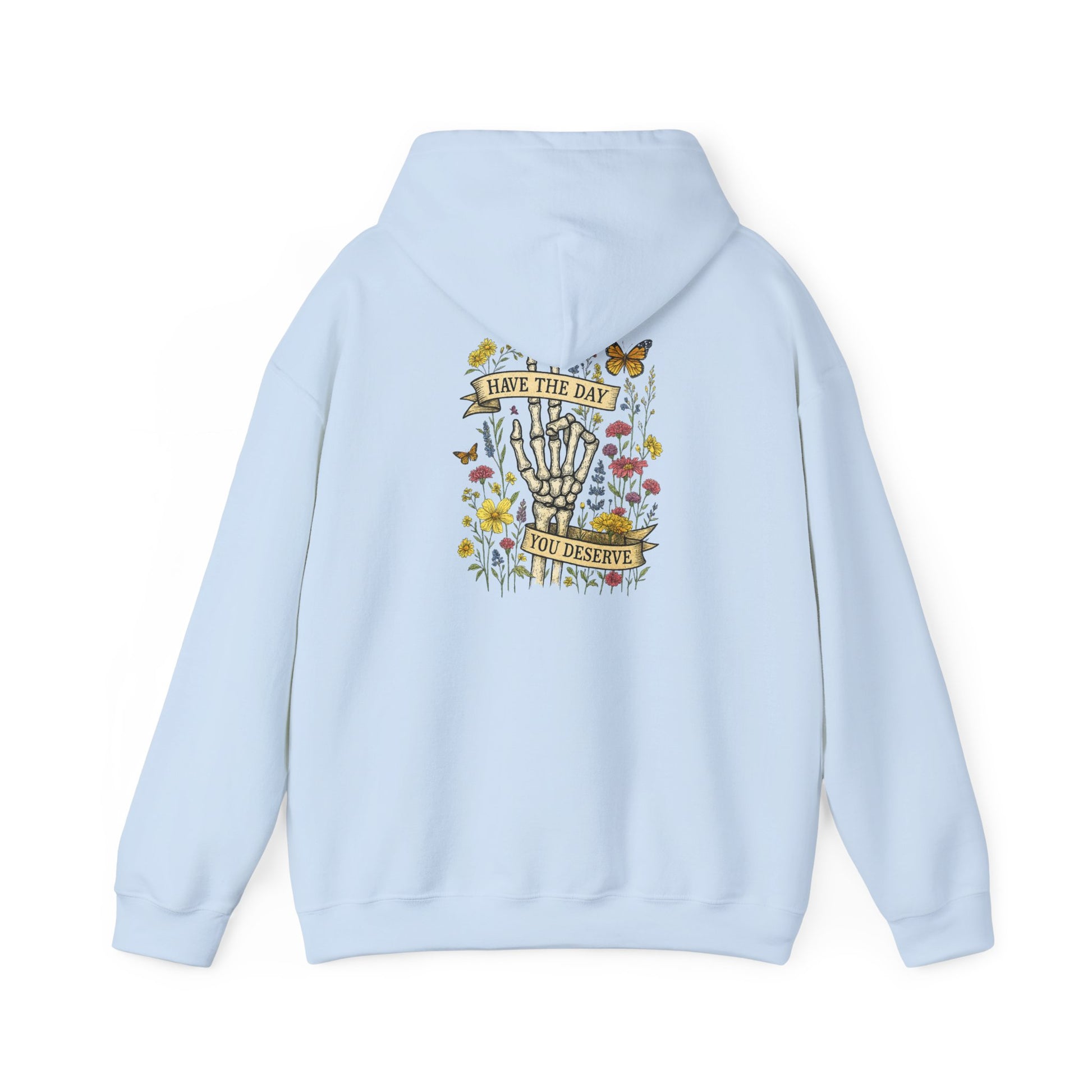 Have The Day You Deserve Hoodie, Motivational Sweatshirt, Inspo Hoodie - PopCultureByDesign36