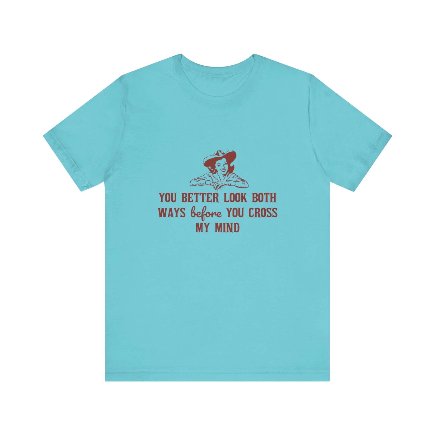 Funny Cowgirl Shirt, Humorous Top, Sarcastic Cowgirl Shirt