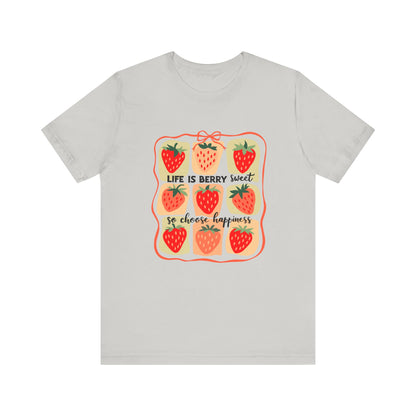Life is Sweet TShirt, Strawberry Positive Vibe Tee, Kindness Berry Shirt - PopCultureByDesign36
