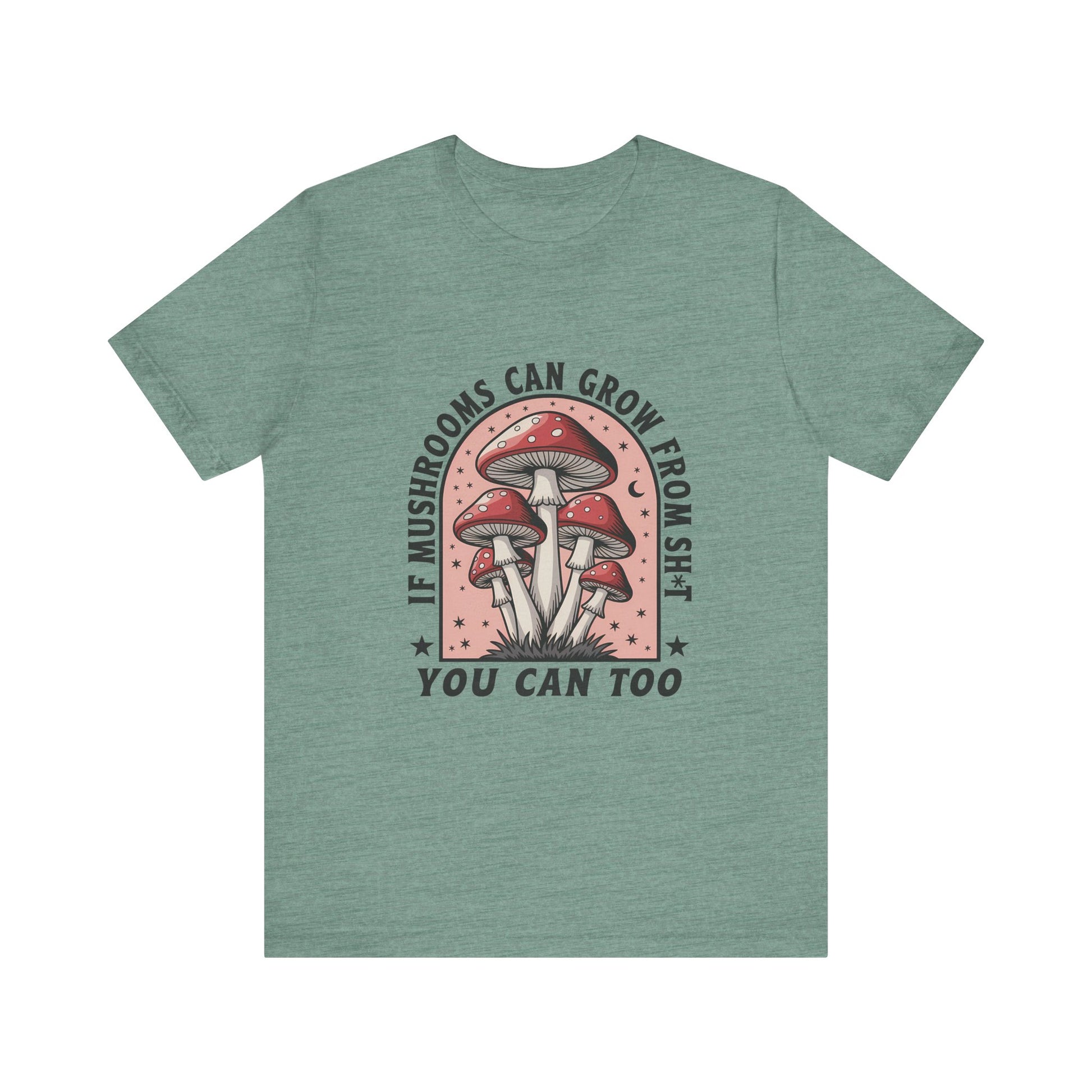 Funny Motivational Shirt, Funny Mushrooms Tee, Mushroom Lover - PopCultureByDesign36
