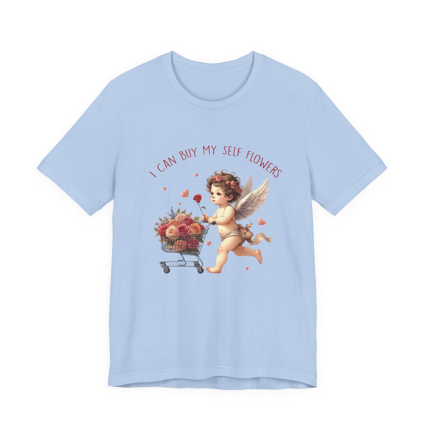I Can Buy Myself Flowers, Cupid Valentine's Day, Love Yourself Shirt - PopCultureByDesign36