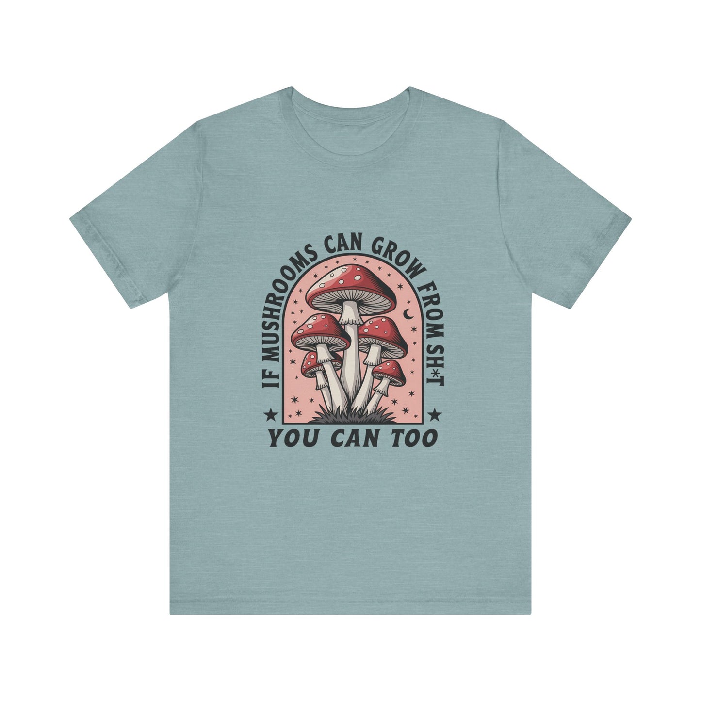 Funny Motivational Shirt, Funny Mushrooms Tee, Mushroom Lover - PopCultureByDesign36