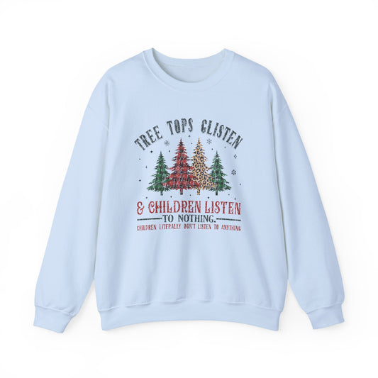 Tree Tops Glisten Children Listen To Nothing, Christmas Sweatshirt - PopCultureByDesign36