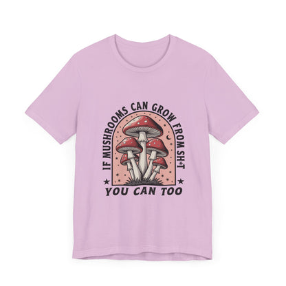 Funny Motivational Shirt, Funny Mushrooms Tee, Mushroom Lover - PopCultureByDesign36