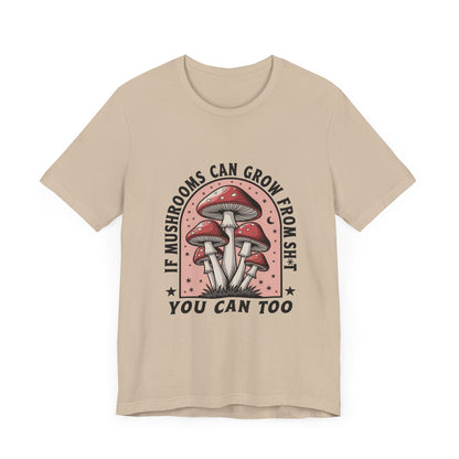 Funny Motivational Shirt, Funny Mushrooms Tee, Mushroom Lover - PopCultureByDesign36