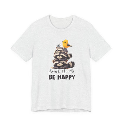 Don't hurry be happy, cute raccoon shirt feral raccoon shirt, raccoon lover shirt - PopCultureByDesign36