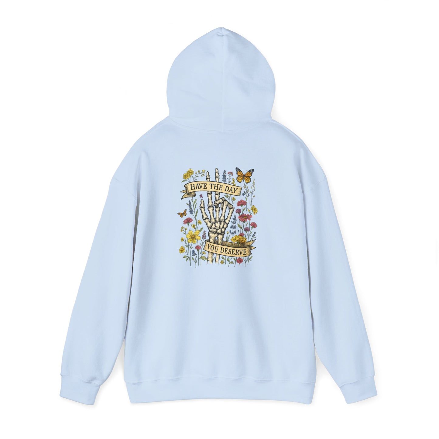 Have The Day You Deserve Hoodie, Motivational Sweatshirt, Inspo Hoodie - PopCultureByDesign36
