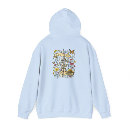 Have The Day You Deserve Hoodie, Motivational Sweatshirt, Inspo Hoodie - PopCultureByDesign36