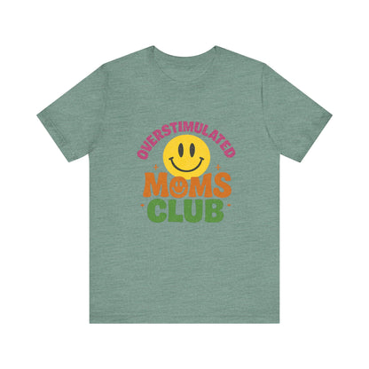 Overstimulated Moms Club Tee, Exhausted Mom T-Shirt, Mom Life Shirt - PopCultureByDesign36