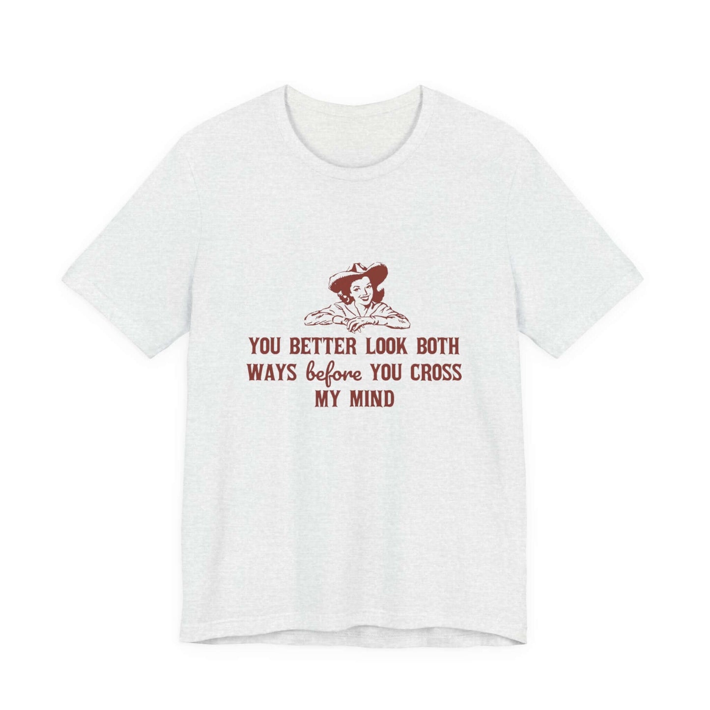 Funny Cowgirl Shirt, Humorous Top, Sarcastic Cowgirl Shirt
