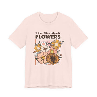 I Can Buy Myself Flowers, Cupid Valentine's Day, Love Yourself Shirt - PopCultureByDesign36