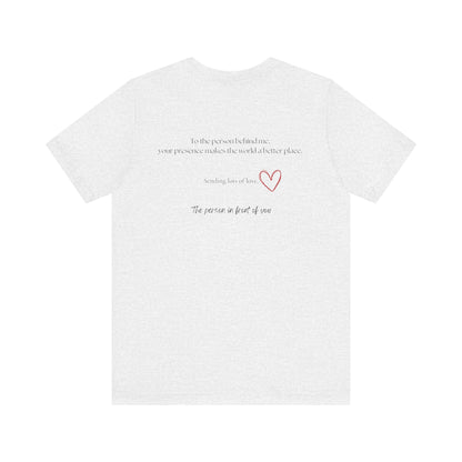 Kindness Shirt, Mental Health Matters Shirt, To the Person Behind Me - PopCultureByDesign36