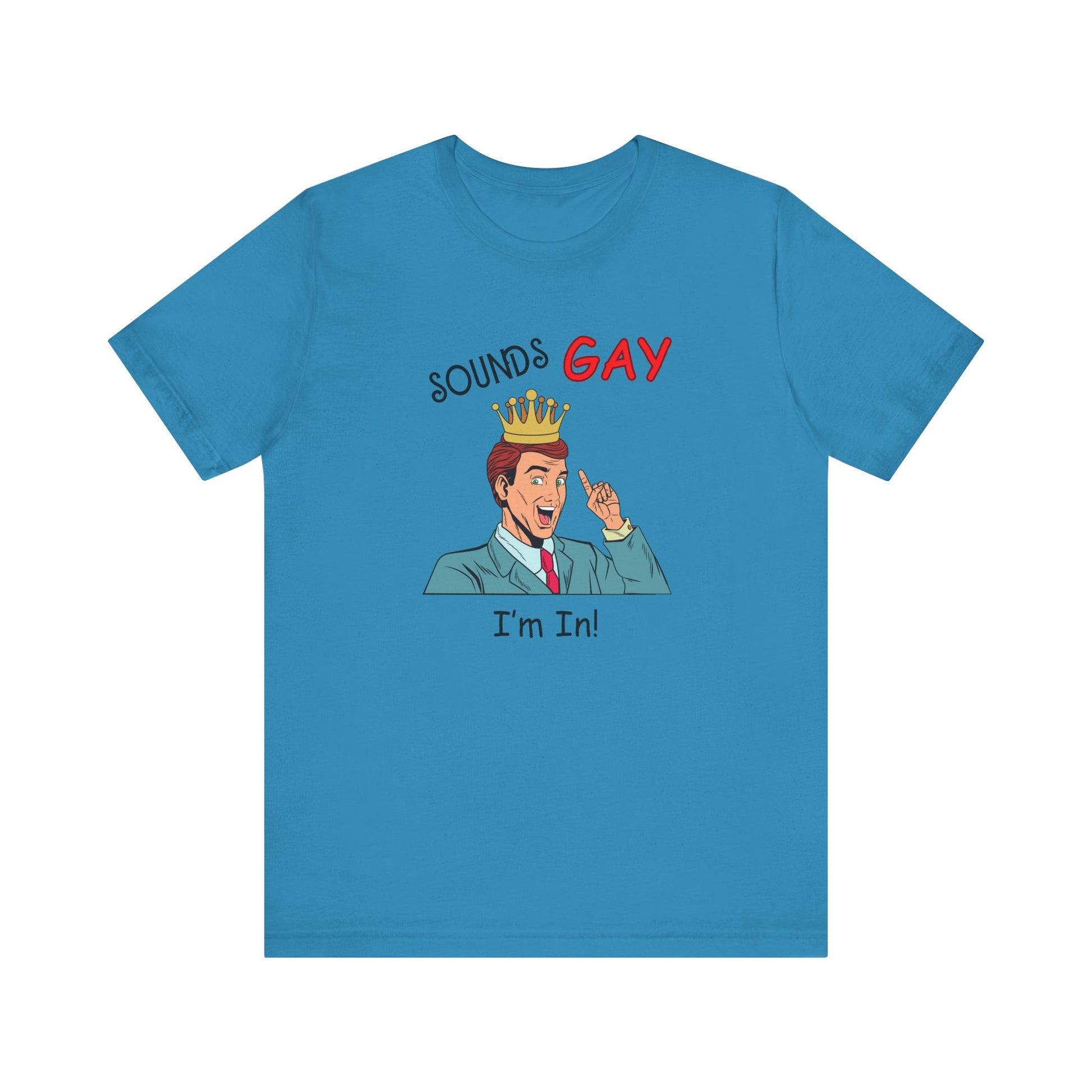 Sounds Gay I'm In! Shirt, Gay Pride Shirt, Pride Month Shirt, Gay Shirts - PopCultureByDesign36