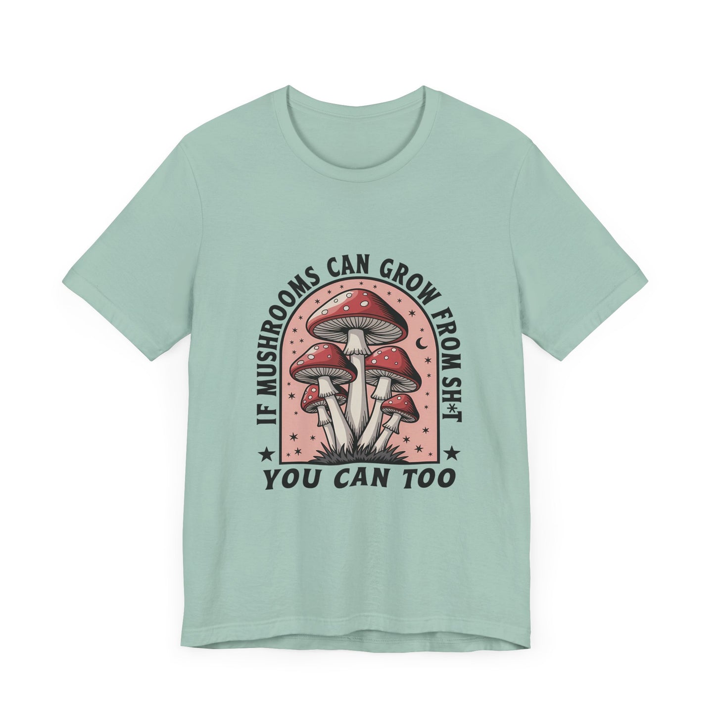 Funny Motivational Shirt, Funny Mushrooms Tee, Mushroom Lover - PopCultureByDesign36
