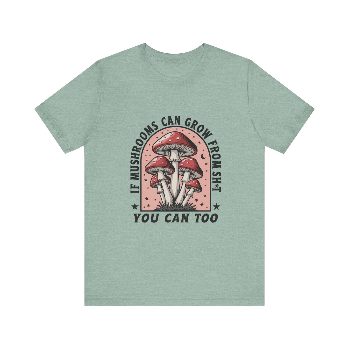 Funny Motivational Shirt, Funny Mushrooms Tee, Mushroom Lover - PopCultureByDesign36
