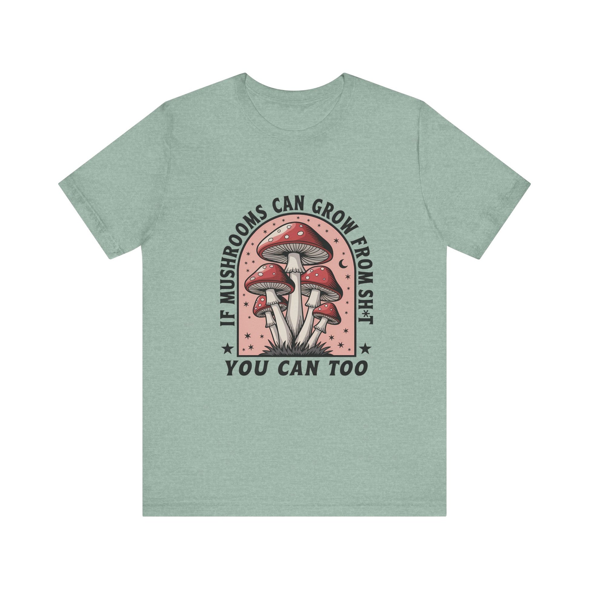 Funny Motivational Shirt, Funny Mushrooms Tee, Mushroom Lover - PopCultureByDesign36