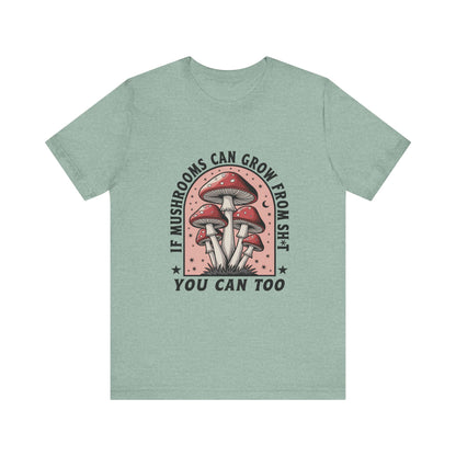 Funny Motivational Shirt, Funny Mushrooms Tee, Mushroom Lover - PopCultureByDesign36