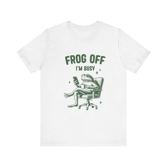 Frog Off Im Busy Shirt, Frog Pond TShirt, Meme Frog Shirt - PopCultureByDesign36