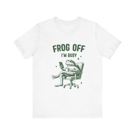 Frog Off Im Busy Shirt, Frog Pond TShirt, Meme Frog Shirt - PopCultureByDesign36