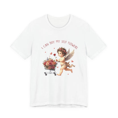 I Can Buy Myself Flowers, Cupid Valentine's Day, Love Yourself Shirt - PopCultureByDesign36