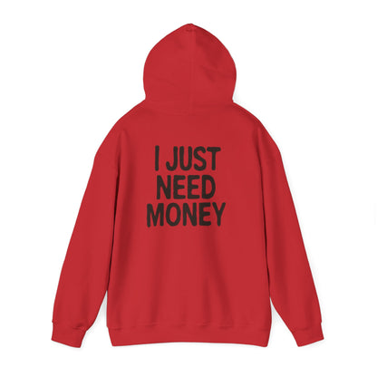 I Just Need Money Hoodie, Financial Freedom Sweatshirt, Money Lover Gift - PopCultureByDesign36