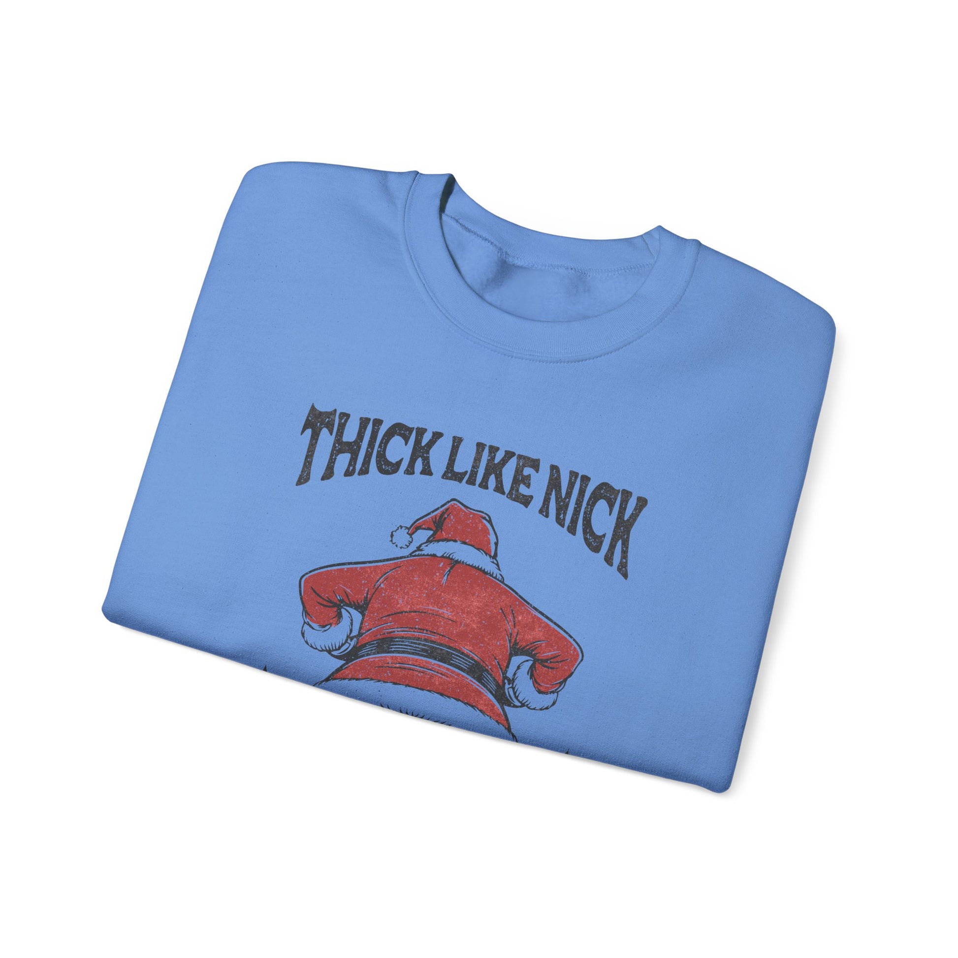 Thick like Nick Christmas Shirt, Santa Inspired, Funny santa sweatshirt - PopCultureByDesign36