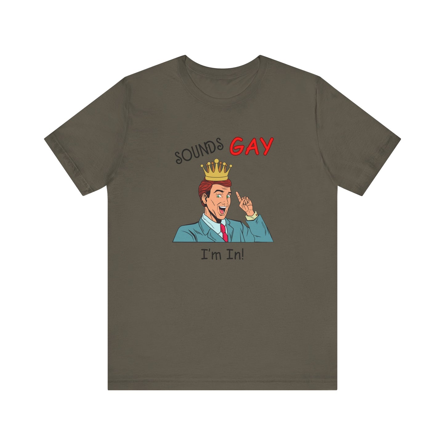 Sounds Gay I'm In! Shirt, Gay Pride Shirt, Pride Month Shirt, Gay Shirts - PopCultureByDesign36