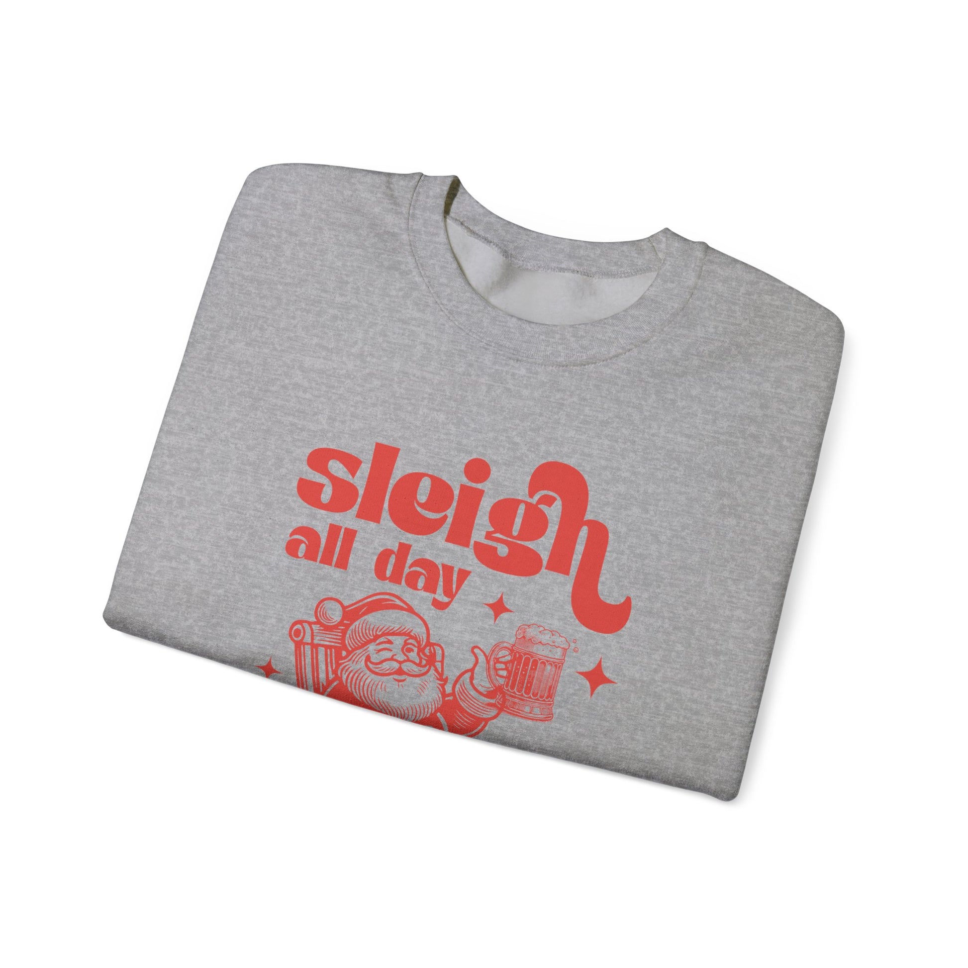 Sleigh All Day Sweatshirt, Santa Inspired, Funny Santa sweatshirt - PopCultureByDesign36