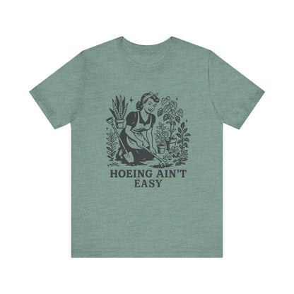 Hoeing Aint Easy Shirt, Funny Gardening Shirt, Dirty Shirts, Hoe Garden - PopCultureByDesign36