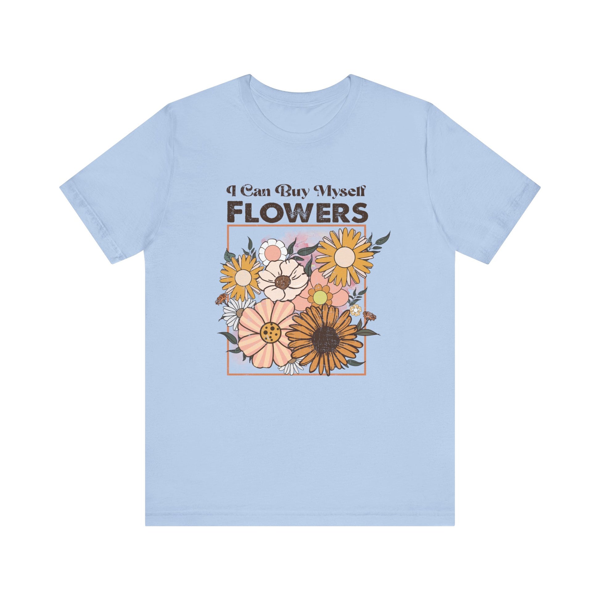 I Can Buy Myself Flowers, Cupid Valentine's Day, Love Yourself Shirt - PopCultureByDesign36