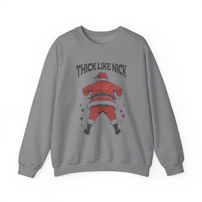 Thick like Nick Christmas Shirt, Santa Inspired, Funny santa sweatshirt - PopCultureByDesign36