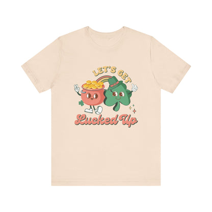 Let's Get Lucked Up Shirt, St Patrick's Day Tee, Irish Shamrock Tee - PopCultureByDesign36