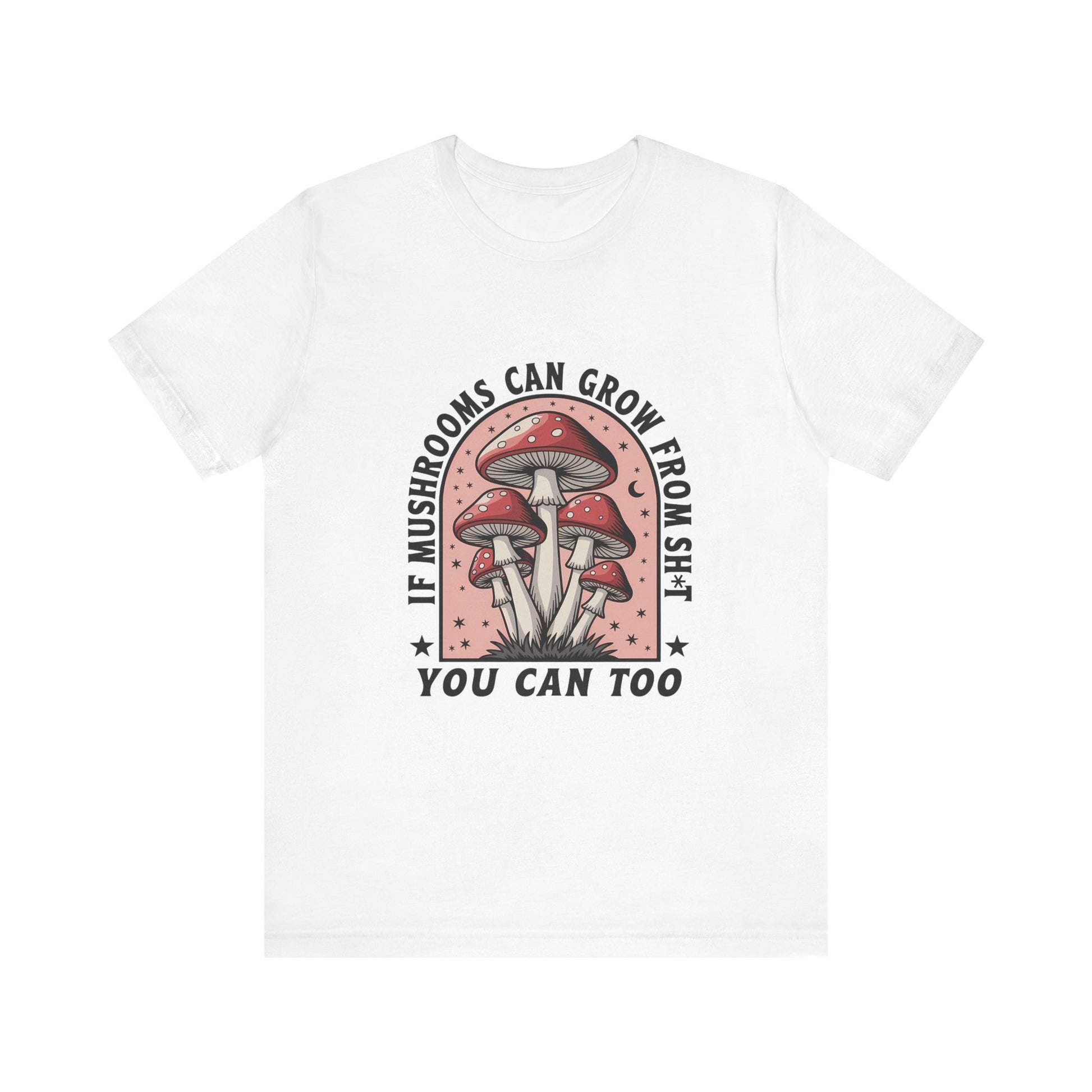 Funny Motivational Shirt, Funny Mushrooms Tee, Mushroom Lover - PopCultureByDesign36