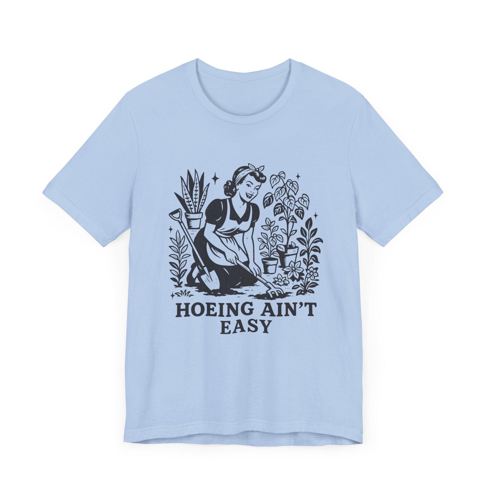 Hoeing Aint Easy Shirt, Funny Gardening Shirt, Dirty Shirts, Hoe Garden - PopCultureByDesign36