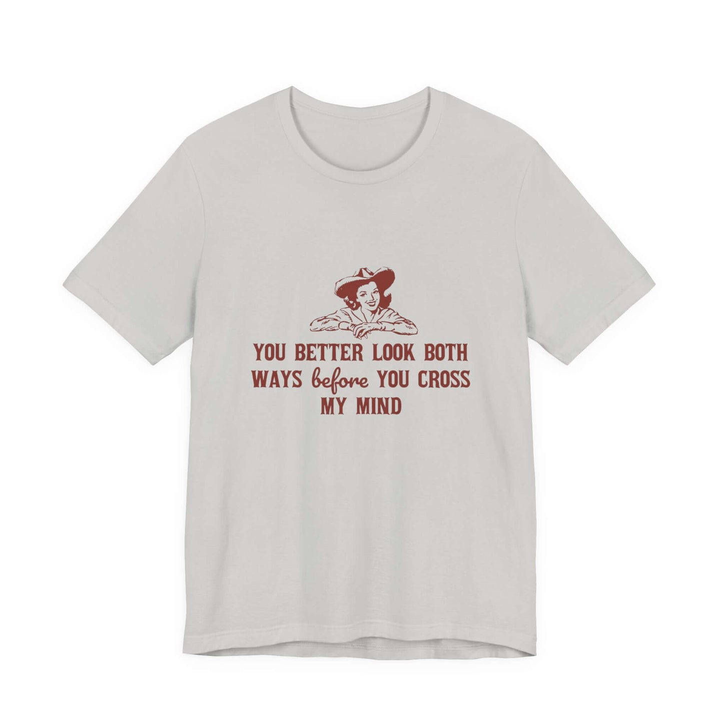 Funny Cowgirl Shirt, Humorous Top, Sarcastic Cowgirl Shirt