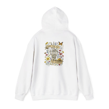 Have The Day You Deserve Hoodie, Motivational Sweatshirt, Inspo Hoodie - PopCultureByDesign36